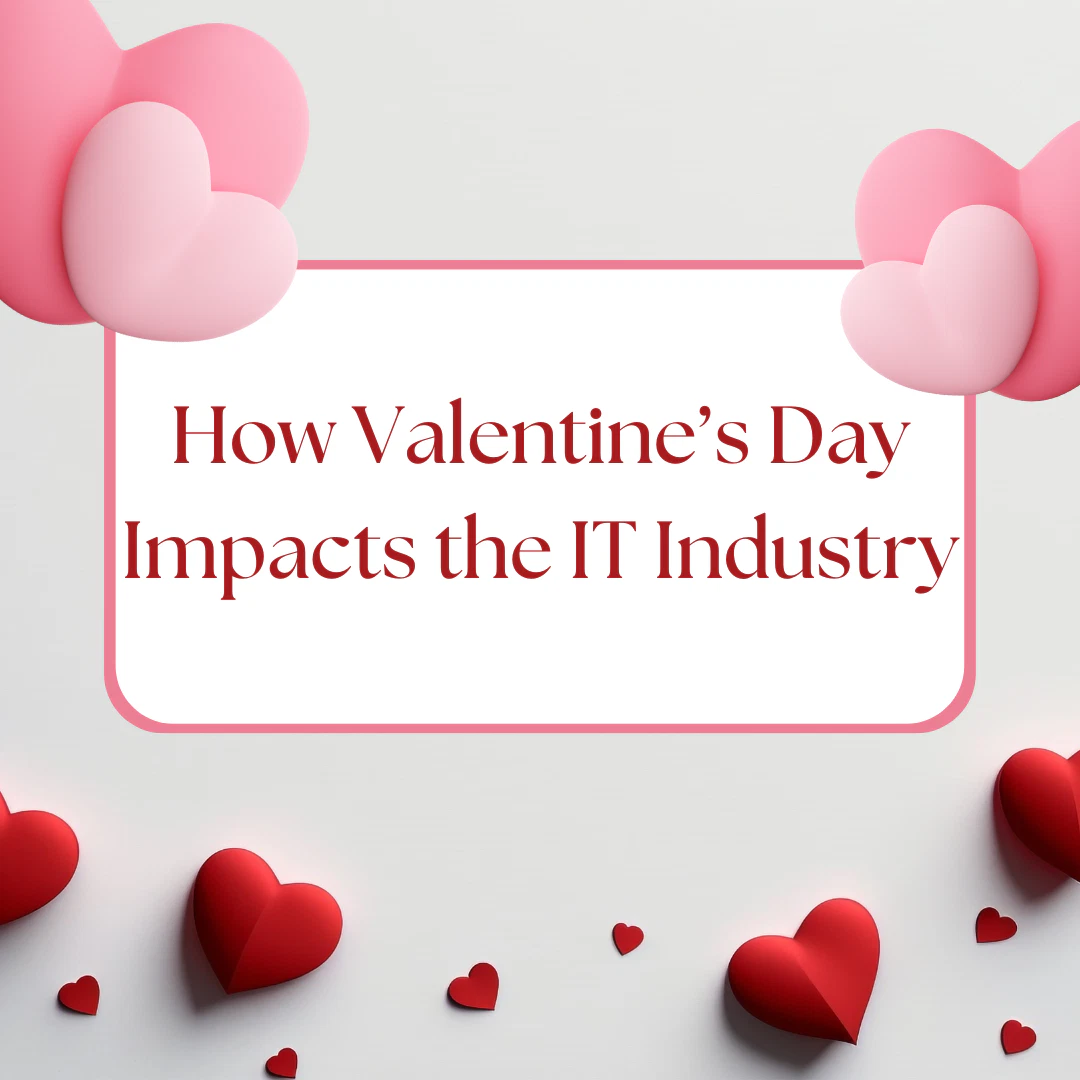 Valentine’s Day and the IT Industry illustrated by a text box surrounded by pink and red hearts